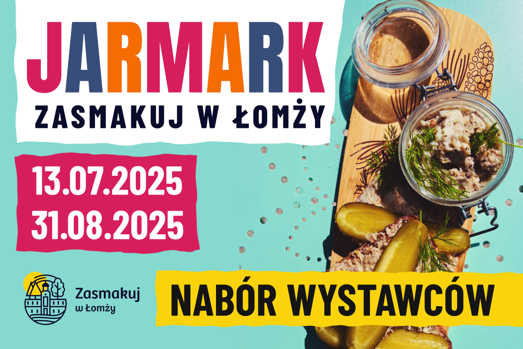 Przyjmujemy zgłoszenia na wakacyjny jarmark Zasmakuj w Łomży